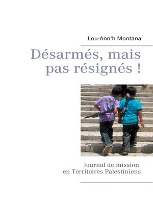 cover image of Désarmés, mais pas résignés !
